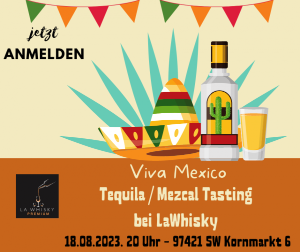 &quot; Viva Mexico&quot; Tequila / Mezcal Tasting 18.08.2023